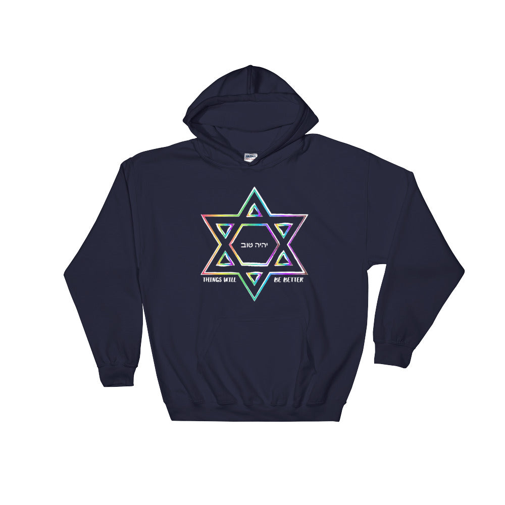 Things Will Get Better - YIHYEH TOV Rainbow Magen David Hooded Sweatshirt Hoodie