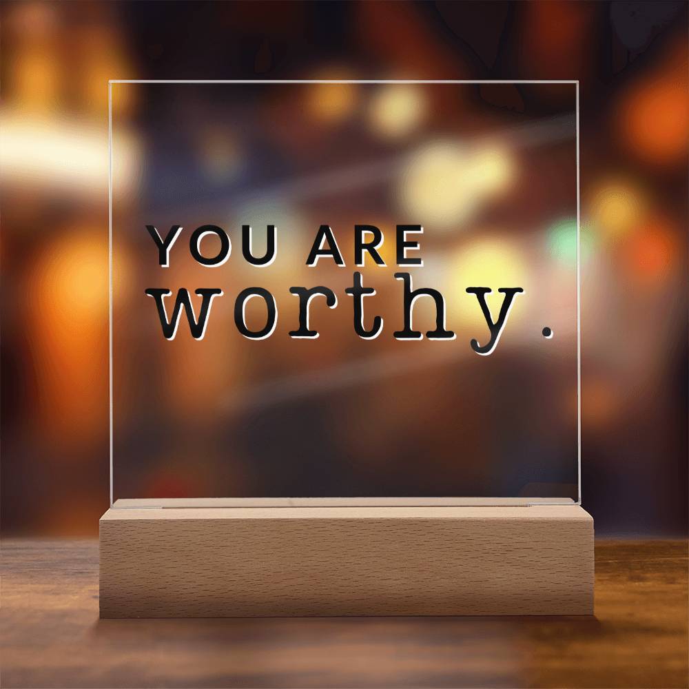 You Are Worthy - Motivational Acrylic with LED Night Light - Inspirational Home Decor - Encouragement Gift
