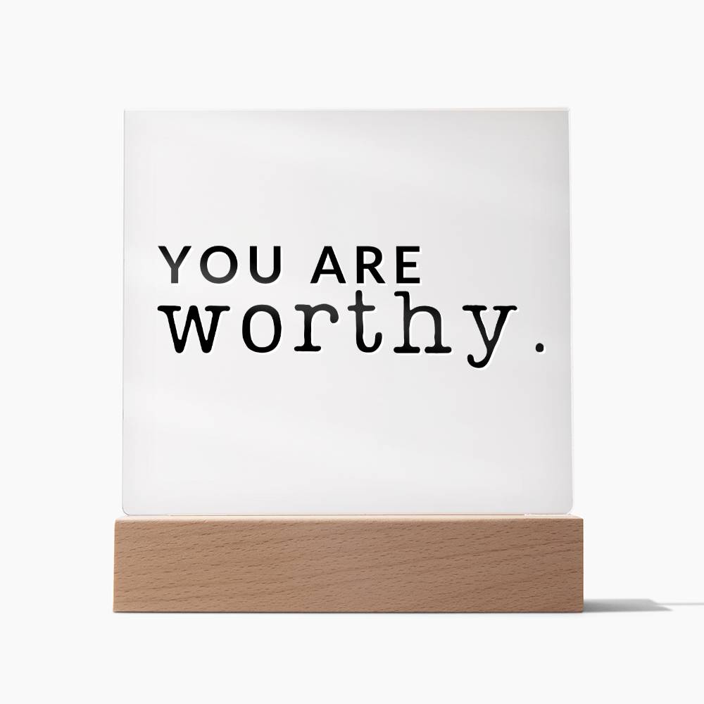 You Are Worthy - Motivational Acrylic with LED Night Light - Inspirational Home Decor - Encouragement Gift