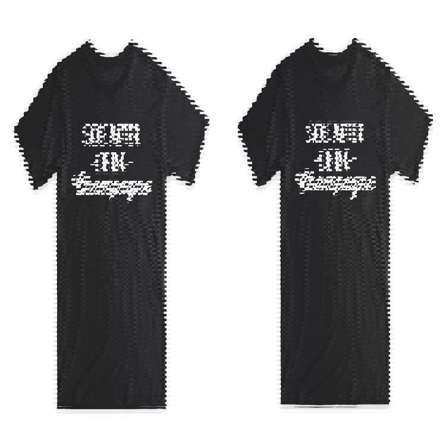 Save Water Drink Champagne T-Shirt - Premium Cotton Crew Neck Funny Tee