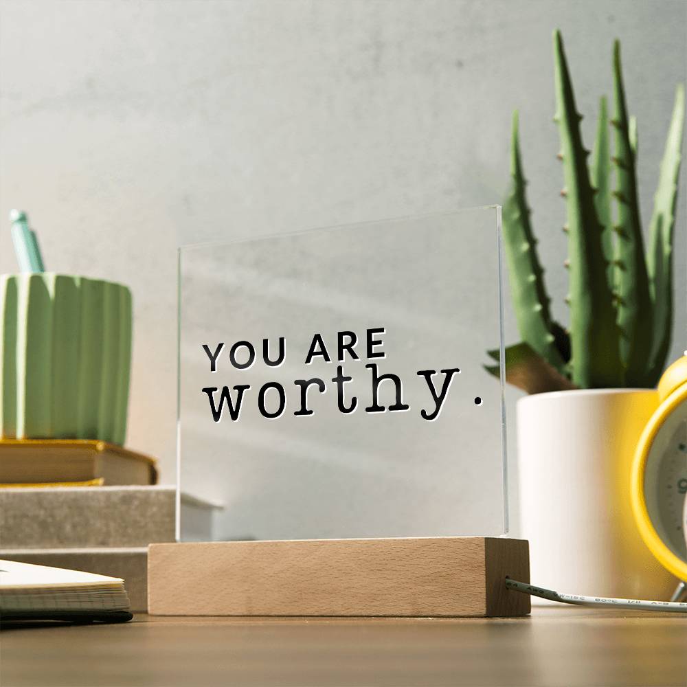 You Are Worthy - Motivational Acrylic with LED Night Light - Inspirational Home Decor - Encouragement Gift