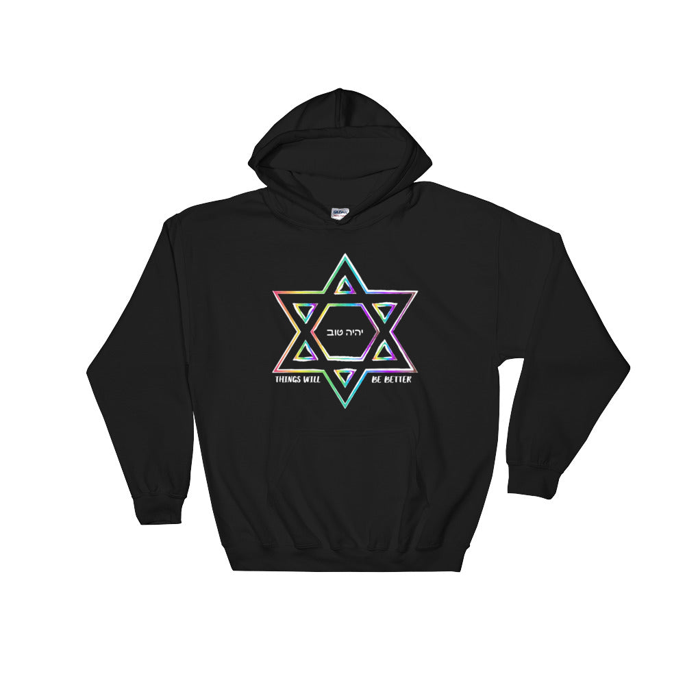 Things Will Get Better - YIHYEH TOV Rainbow Magen David Hooded Sweatshirt Hoodie
