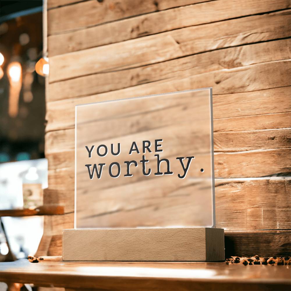 You Are Worthy - Motivational Acrylic with LED Night Light - Inspirational Home Decor - Encouragement Gift