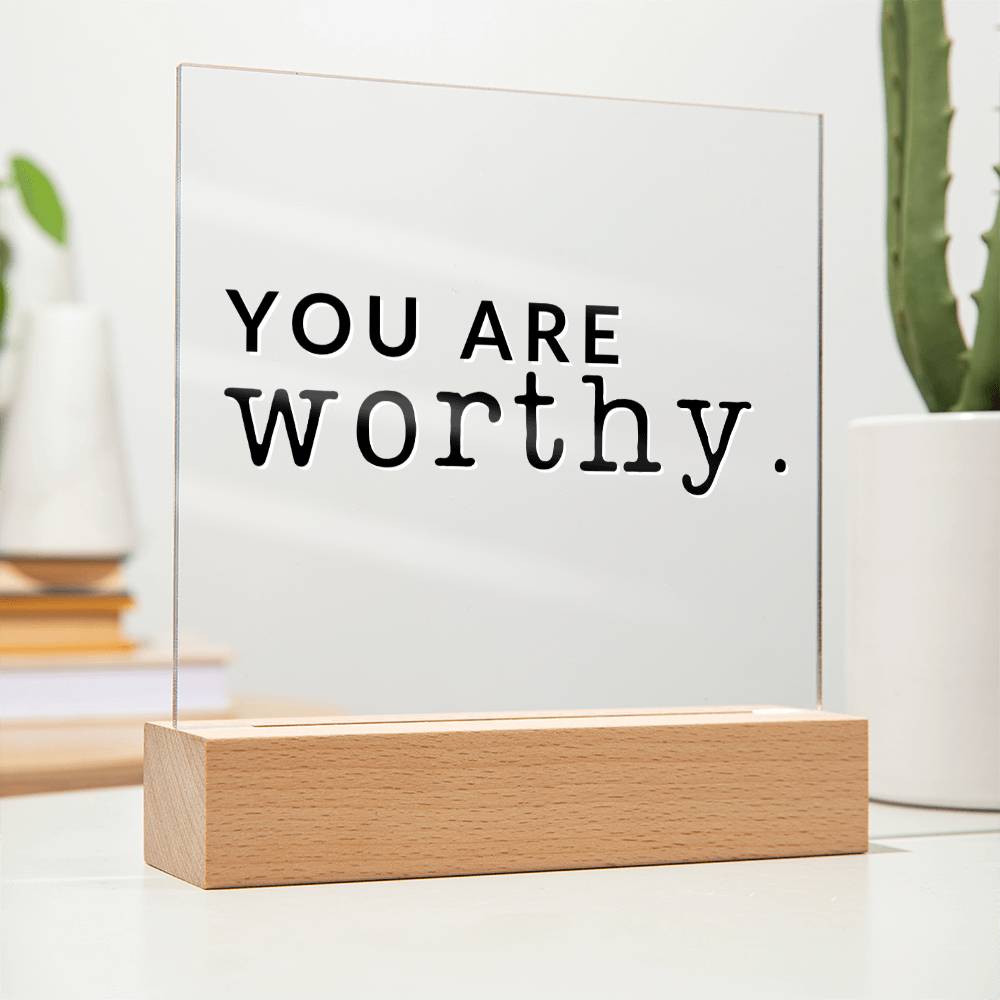 You Are Worthy - Motivational Acrylic with LED Night Light - Inspirational Home Decor - Encouragement Gift