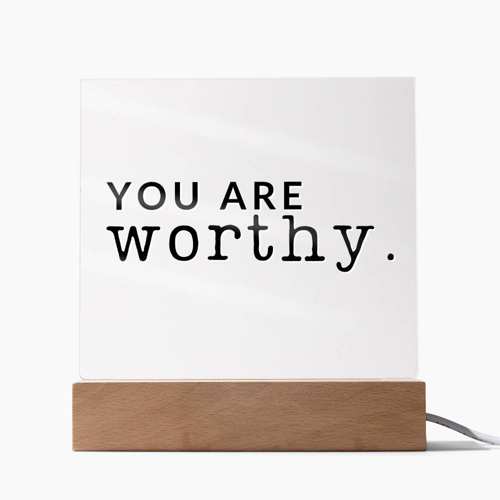 You Are Worthy - Motivational Acrylic with LED Night Light - Inspirational Home Decor - Encouragement Gift