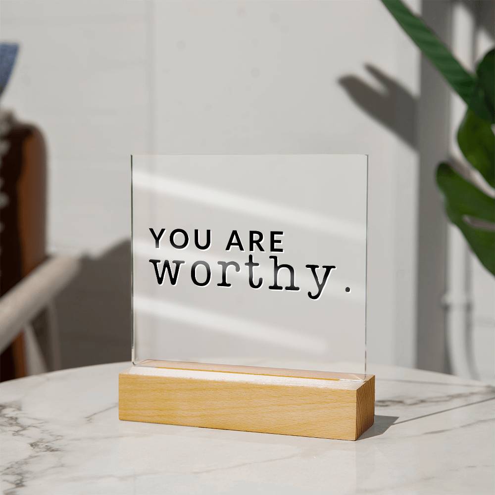 You Are Worthy - Motivational Acrylic with LED Night Light - Inspirational Home Decor - Encouragement Gift