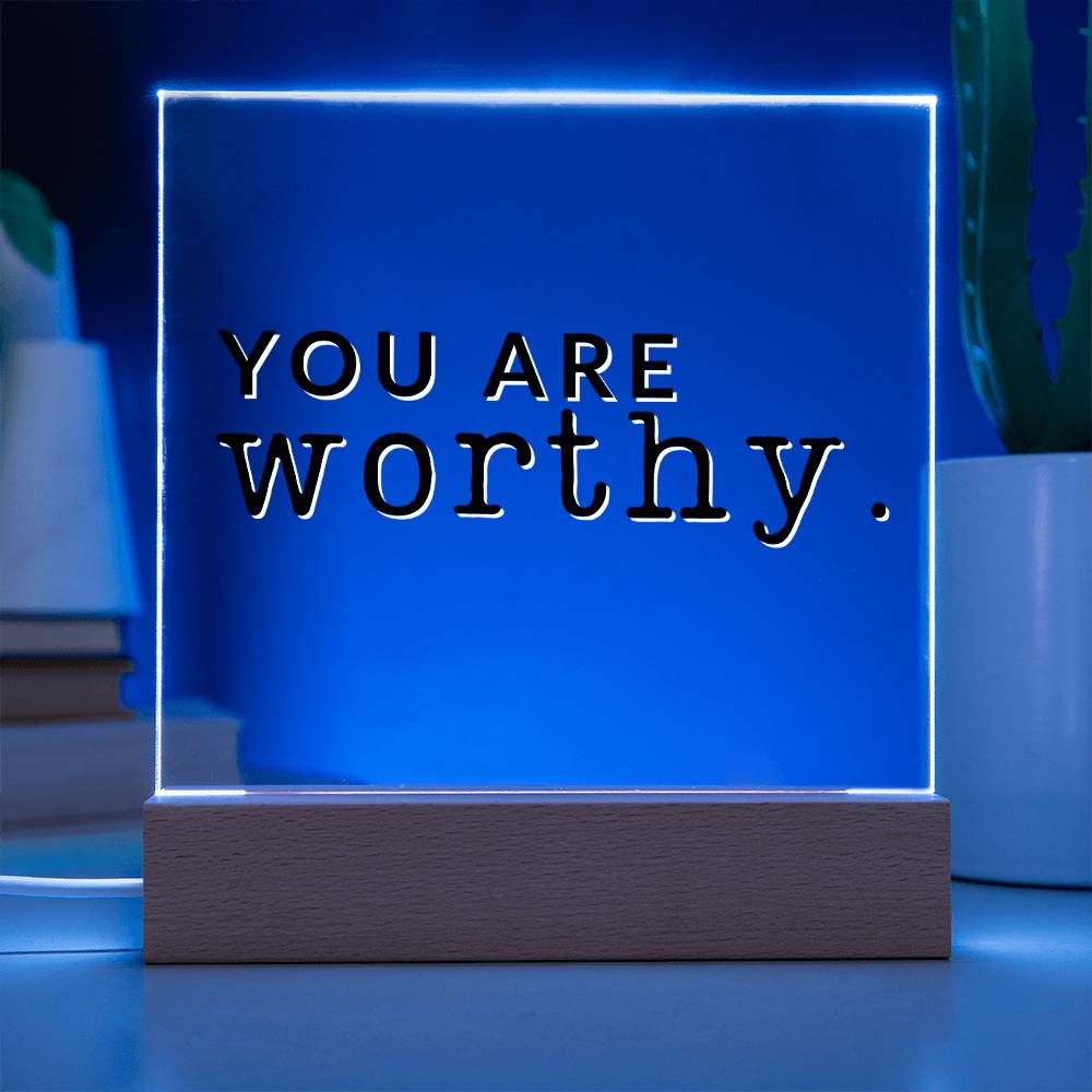 You Are Worthy - Motivational Acrylic with LED Night Light - Inspirational Home Decor - Encouragement Gift