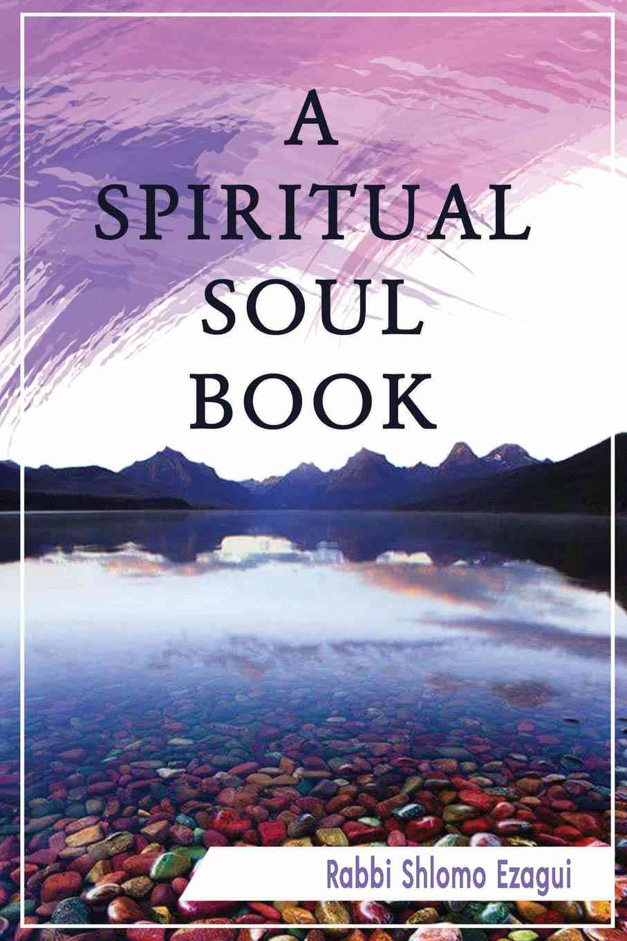 A Spiritual Soul Book: Elixir for the Spirit and Soul