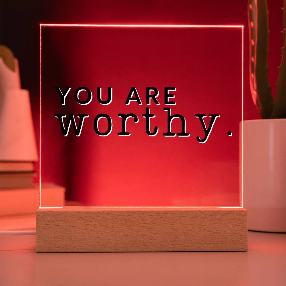 You Are Worthy - Motivational Acrylic with LED Night Light - Inspirational Home Decor - Encouragement Gift