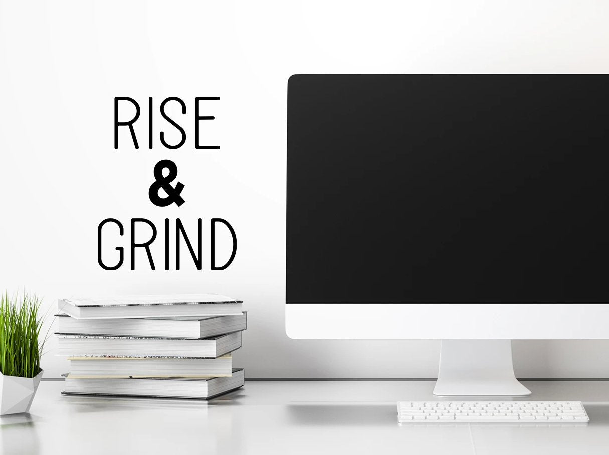 Rise And Grind Office Wall Decal - Premium Vinyl Sticker