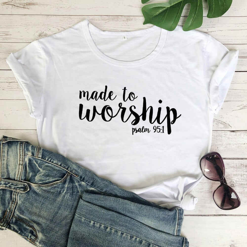 Made To Worship Psalm 95:1 Women's Christian T-Shirt - Casual Bible Verse Graphic Tee