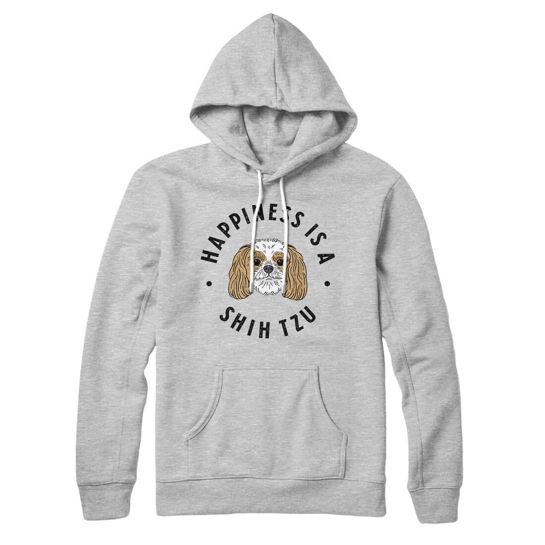 Happiness Is A Shih Tzu Hoodie - Soft Unisex Pullover