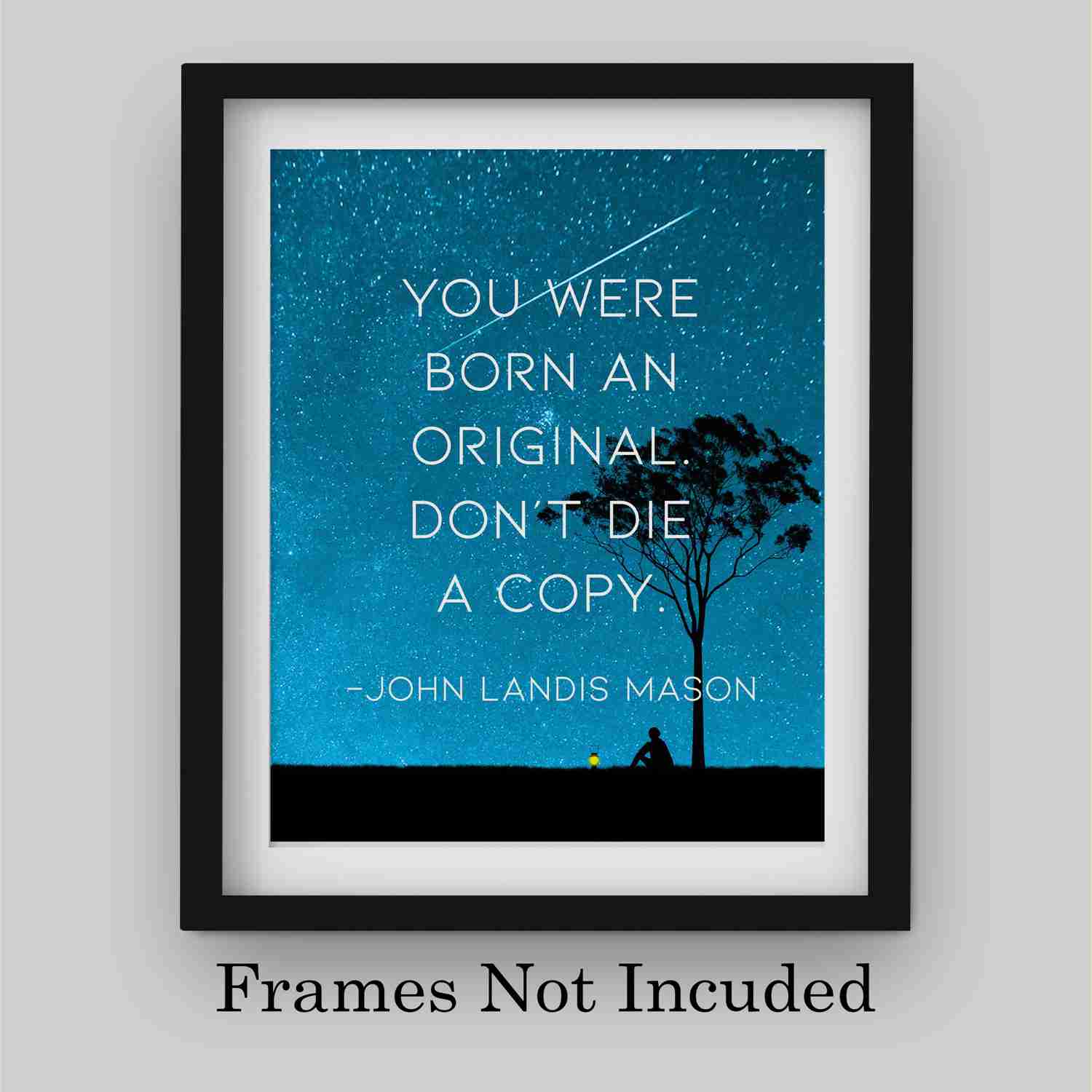 You Were Born An Original-Dont Die A Copy Motivational Wall Art - 8 x 10 Starry Night Print