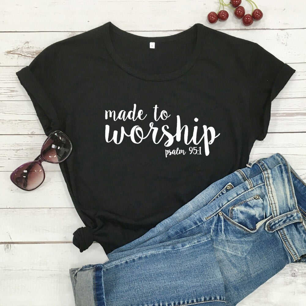 Made To Worship Psalm 95:1 Women's Christian T-Shirt - Casual Bible Verse Graphic Tee