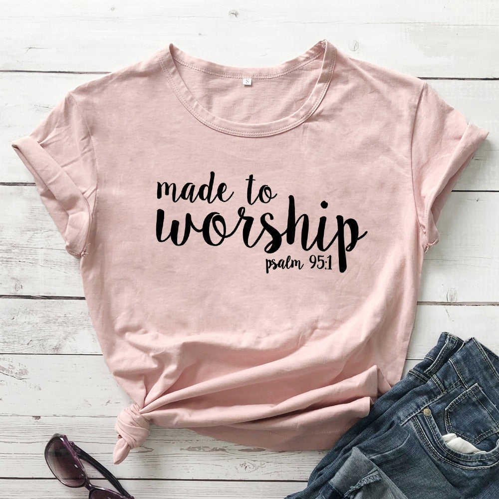 Made To Worship Psalm 95:1 Women's Christian T-Shirt - Casual Bible Verse Graphic Tee