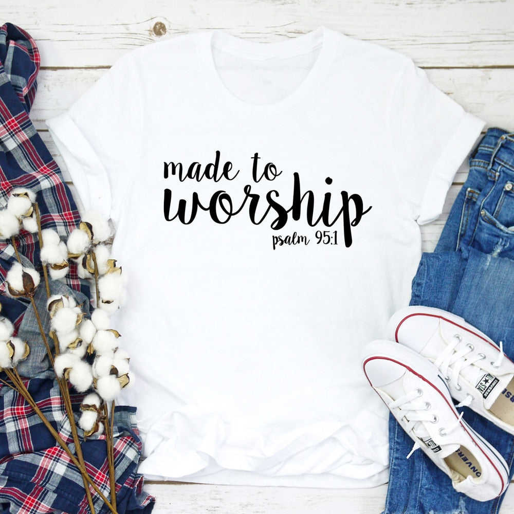 Made To Worship Psalm 95:1 Women's Christian T-Shirt - Casual Bible Verse Graphic Tee