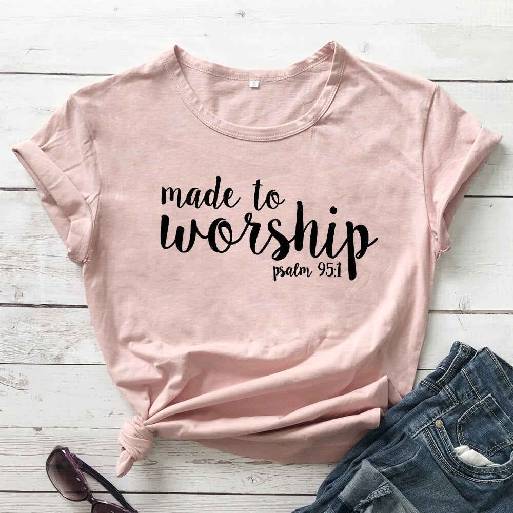 Made To Worship Psalm 95:1 Women's Christian T-Shirt - Casual Bible Verse Graphic Tee