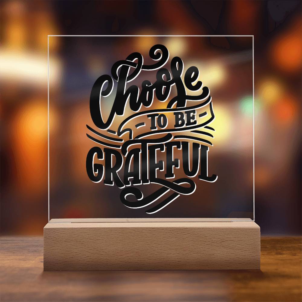 Choose Gratefulness - Motivational Acrylic LED Night Light - Inspirational Home Decor - Perfect Gift for Any Occasion
