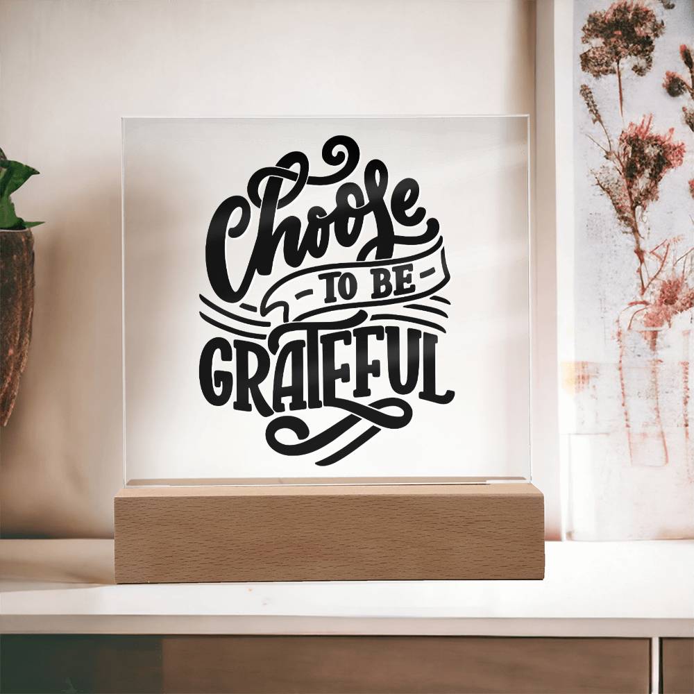 Choose Gratefulness - Motivational Acrylic LED Night Light - Inspirational Home Decor - Perfect Gift for Any Occasion