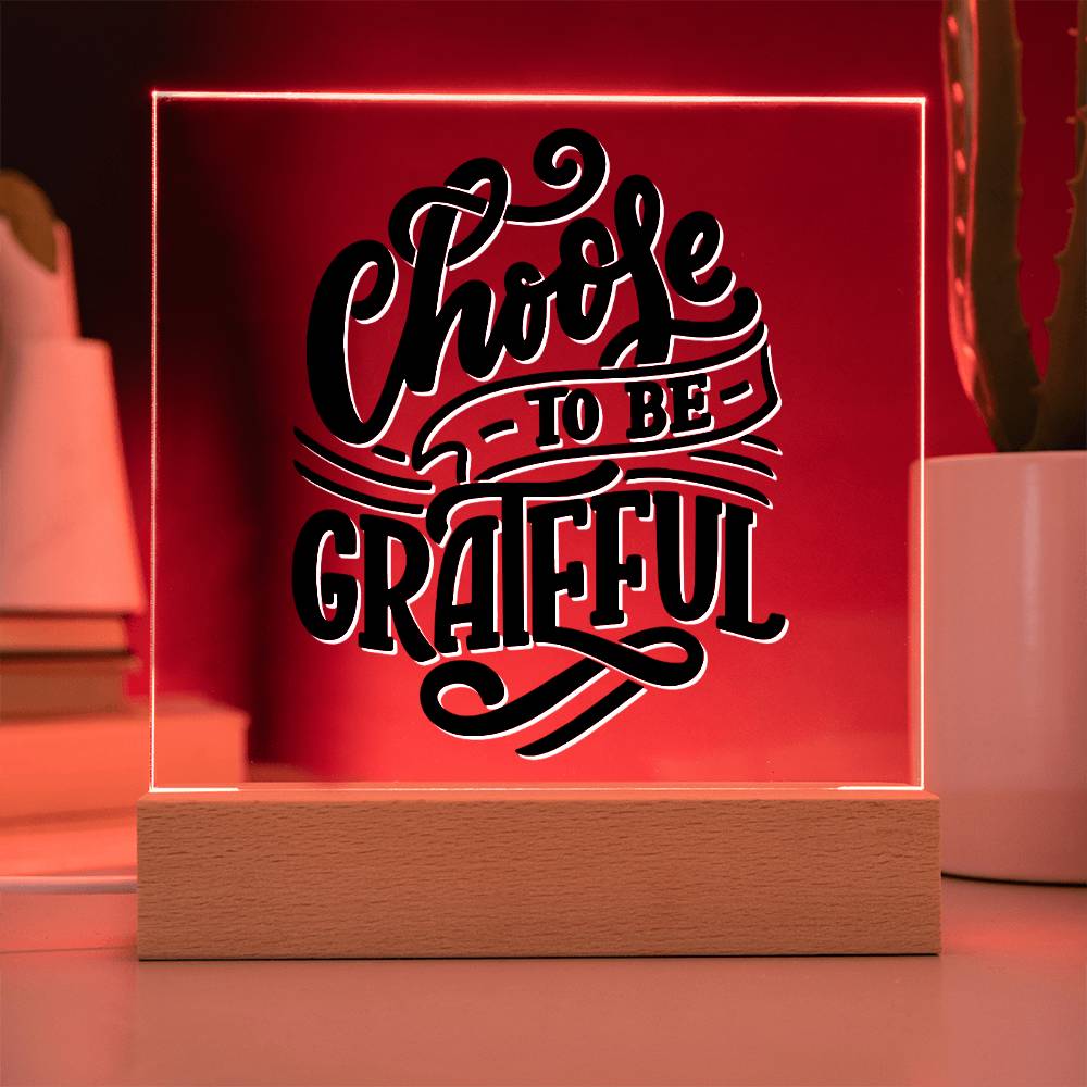Choose Gratefulness - Motivational Acrylic LED Night Light - Inspirational Home Decor - Perfect Gift for Any Occasion
