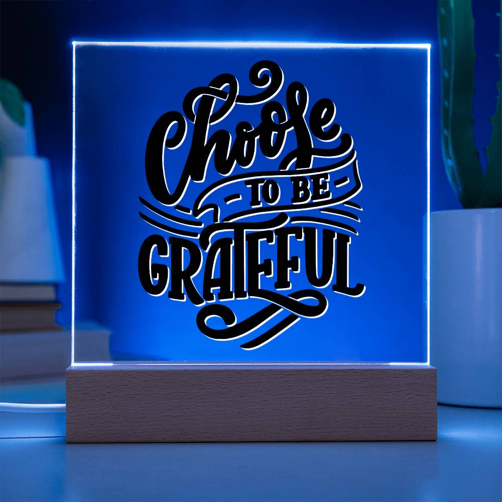 Choose Gratefulness - Motivational Acrylic LED Night Light - Inspirational Home Decor - Perfect Gift for Any Occasion
