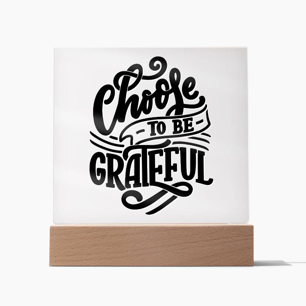 Choose Gratefulness - Motivational Acrylic LED Night Light - Inspirational Home Decor - Perfect Gift for Any Occasion