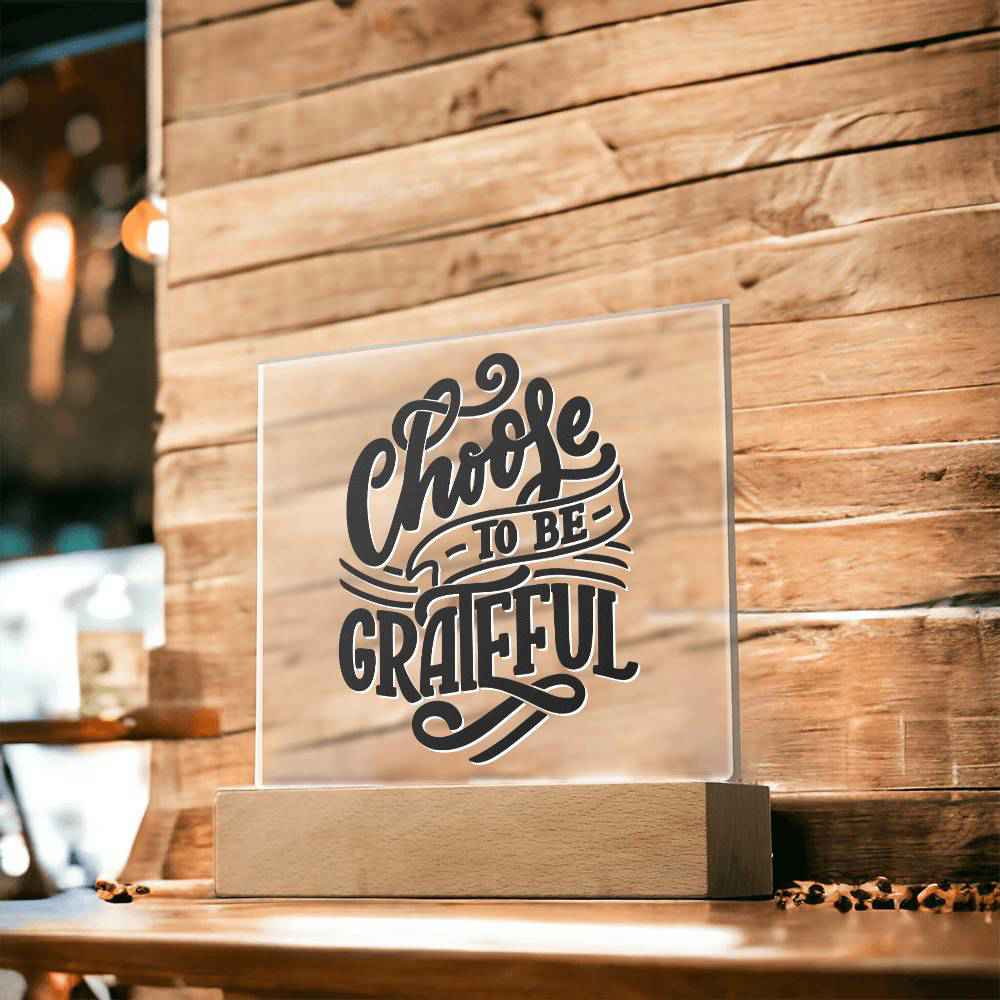 Choose Gratefulness - Motivational Acrylic LED Night Light - Inspirational Home Decor - Perfect Gift for Any Occasion