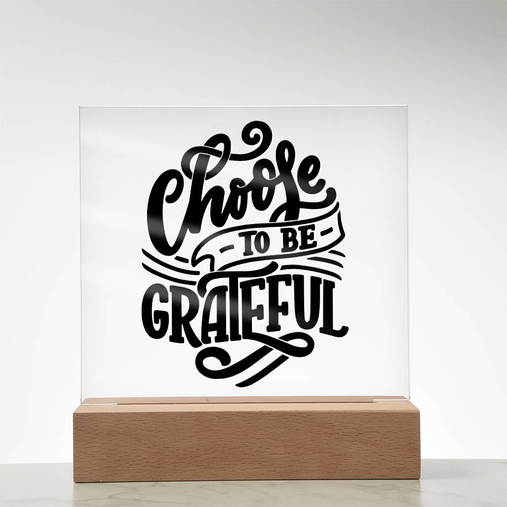 Choose Gratefulness - Motivational Acrylic LED Night Light - Inspirational Home Decor - Perfect Gift for Any Occasion
