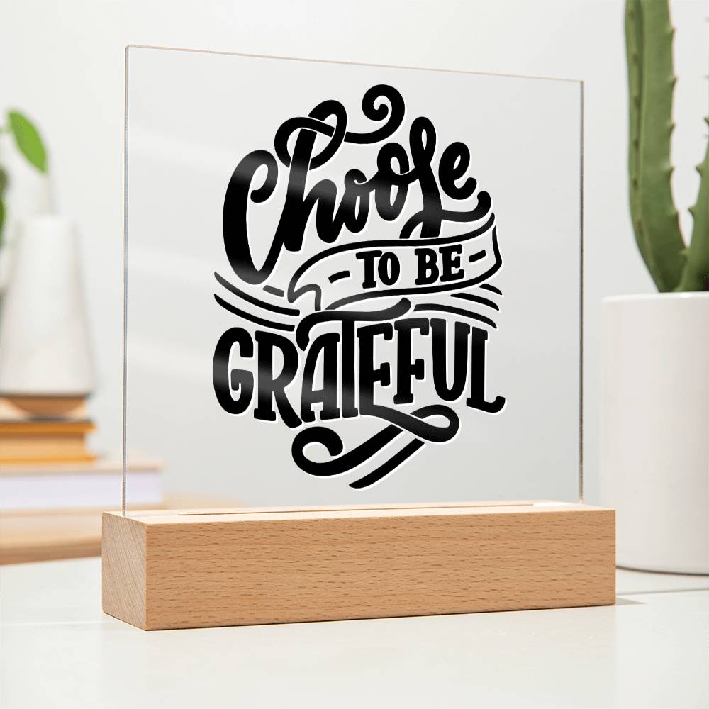 Choose Gratefulness - Motivational Acrylic LED Night Light - Inspirational Home Decor - Perfect Gift for Any Occasion