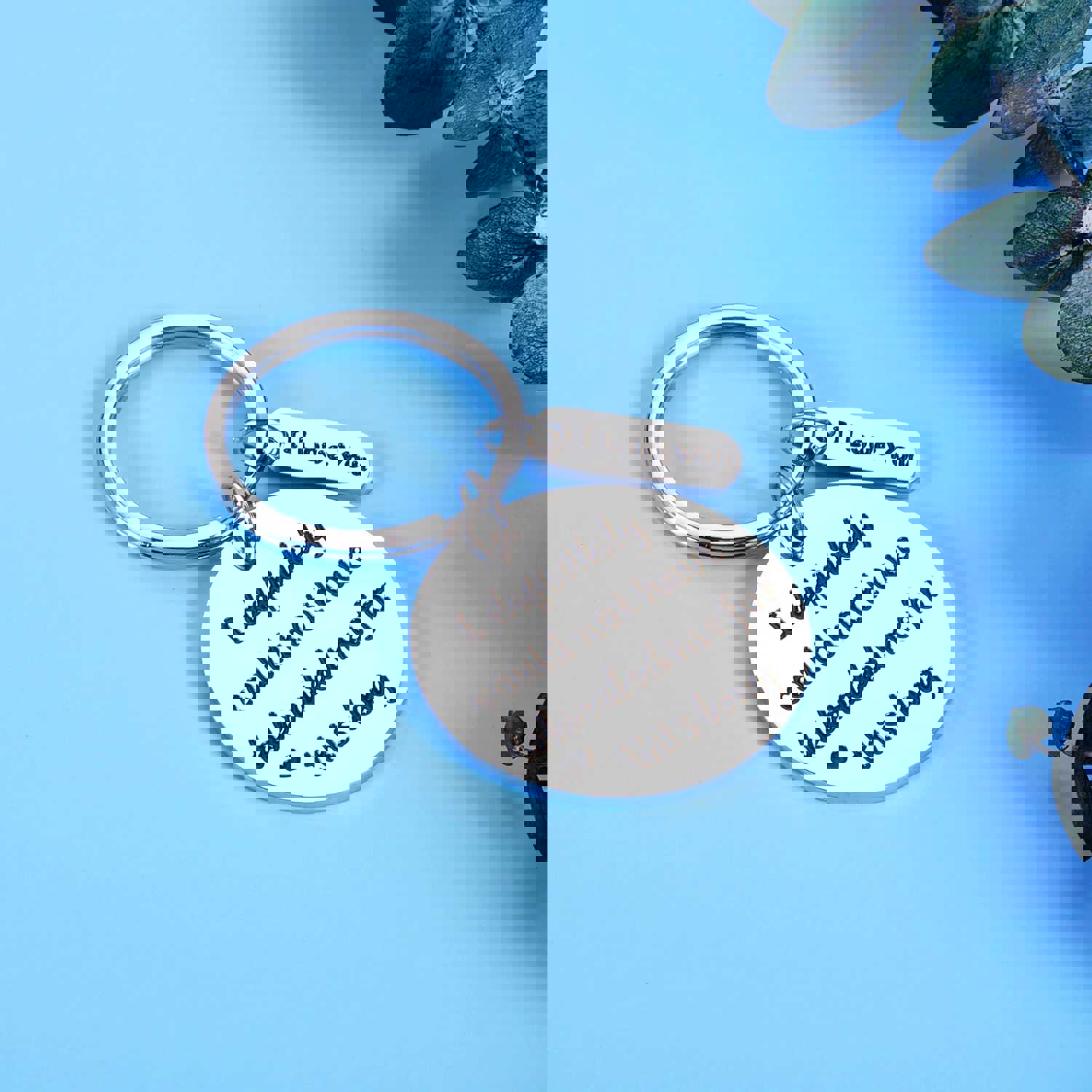 Funny Anniversary Wedding Keychain Gift for Husband, Boyfriend, or Fiance - Engraved with Humorous Love Message