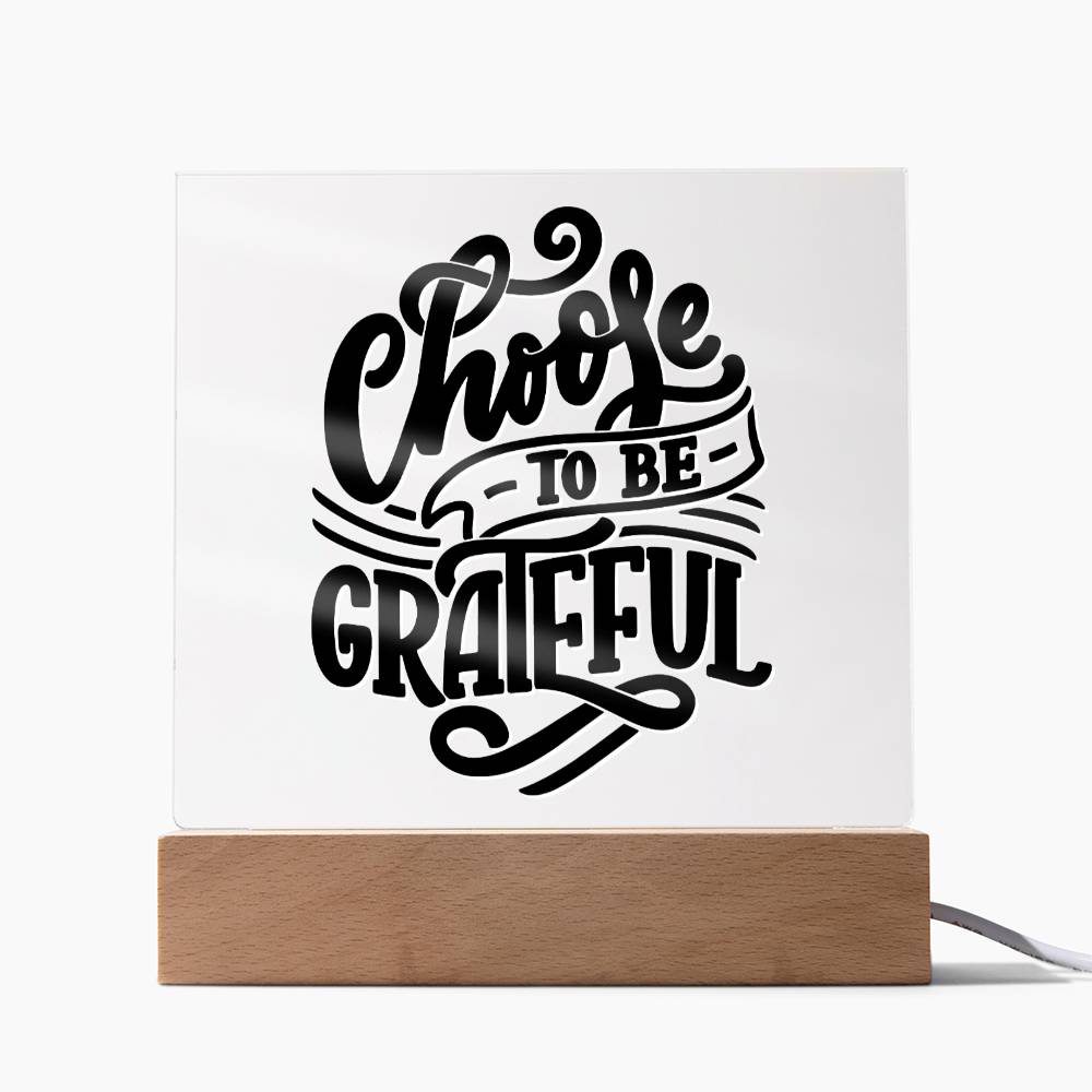 Choose Gratefulness - Motivational Acrylic LED Night Light - Inspirational Home Decor - Perfect Gift for Any Occasion