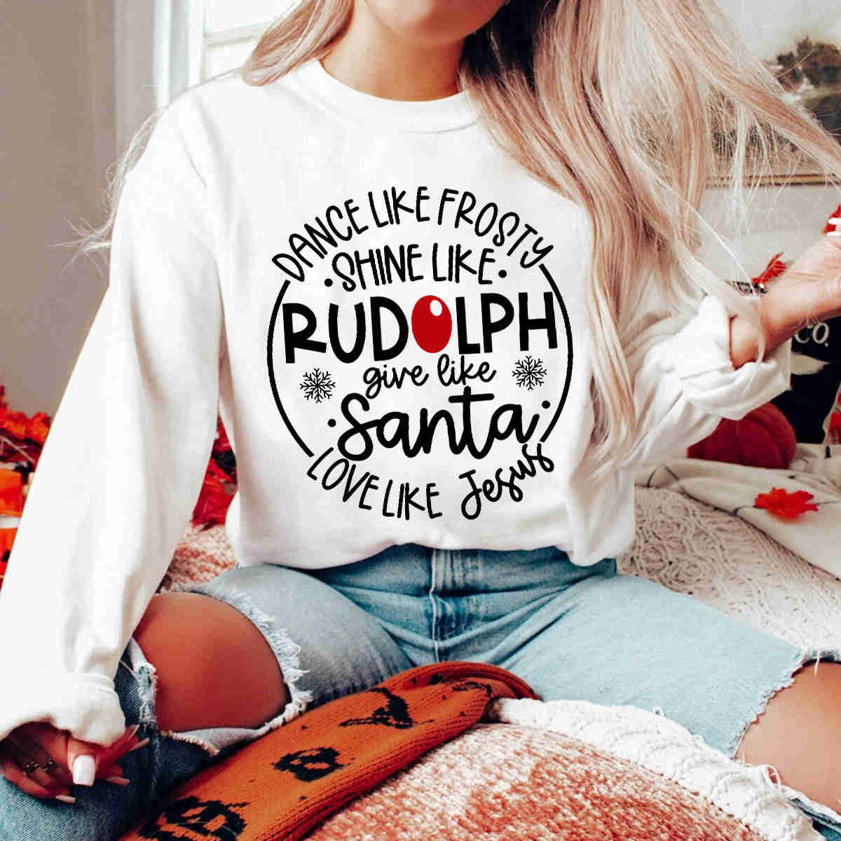 Dance Like Frosty, Shine Like Rudolph, Give Like Santa, Love Like Jesus Sweater/Hoodie