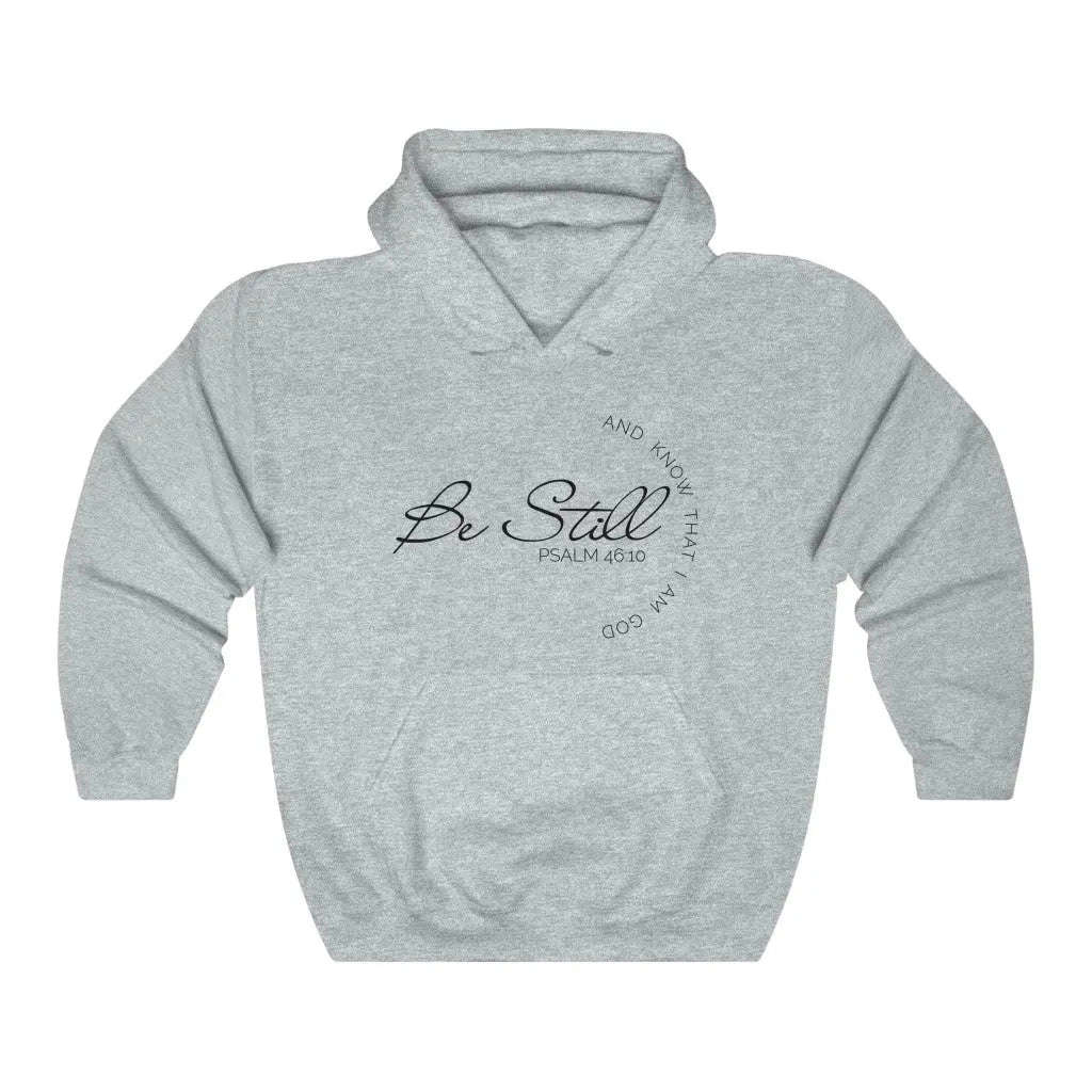 Be Still and Know Christian Hoodie | Plus Sizes | Unisex Pullover