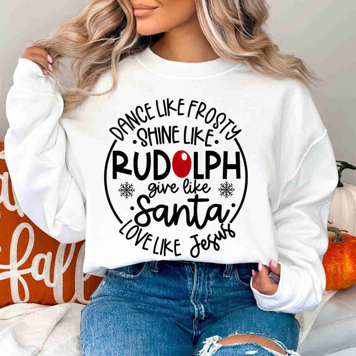 Dance Like Frosty, Shine Like Rudolph, Give Like Santa, Love Like Jesus Sweater/Hoodie