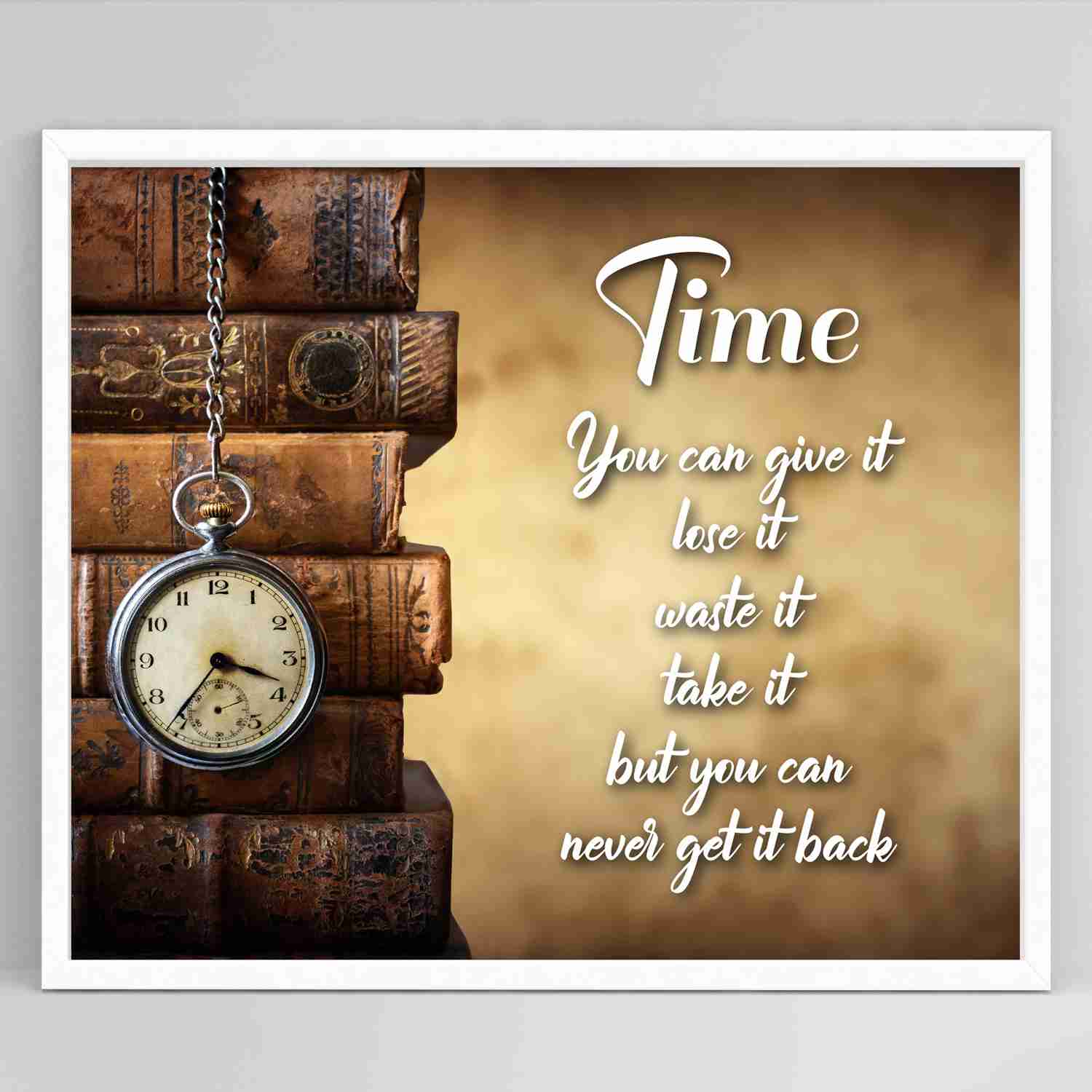 Time-You Can Never Get It Back- Inspirational Wall Art Sign - 10 x 8 Vintage Typographic Print with Antique Book Images