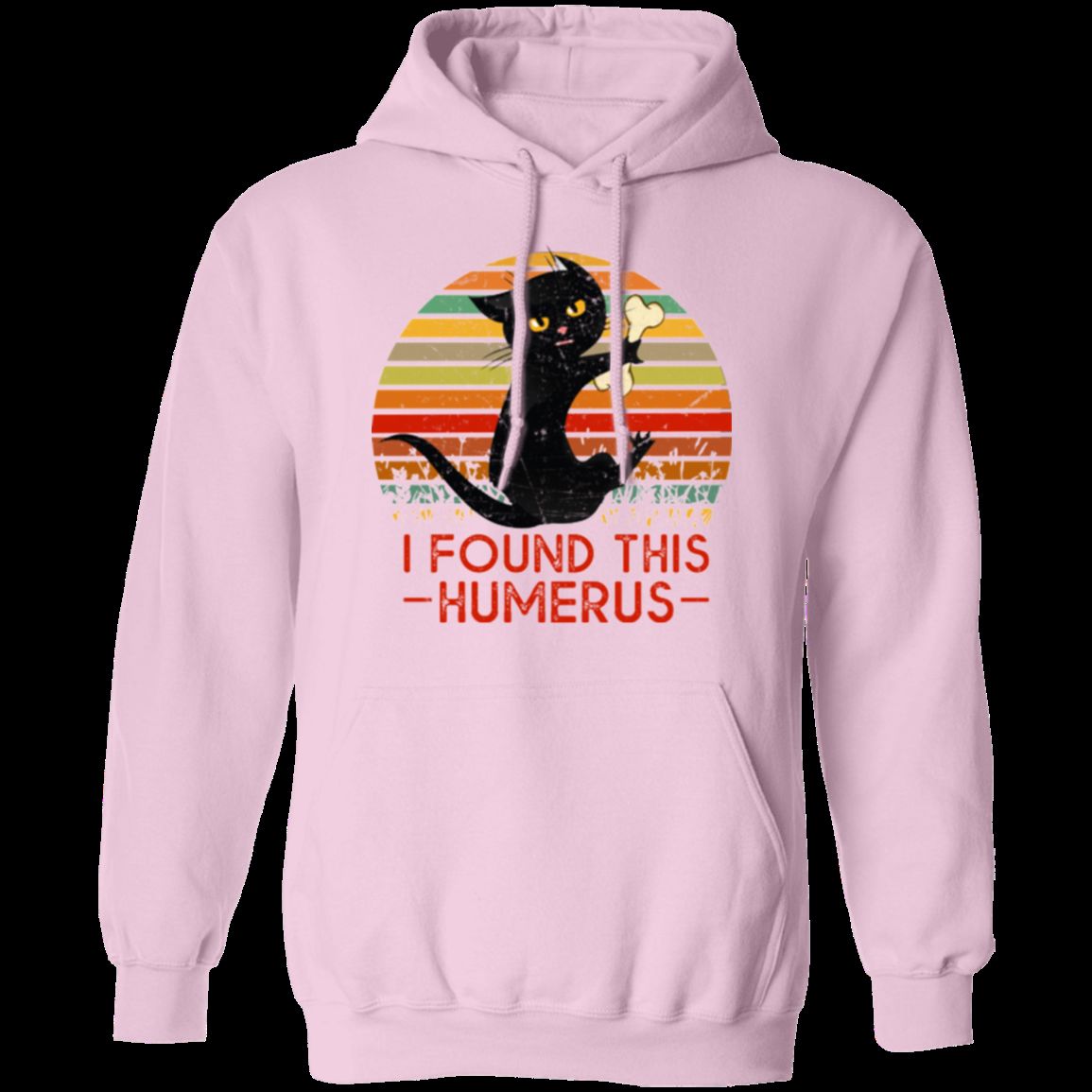 I FOUND THIS HUMERUS LADIES Pullover Hoodie 8 oz