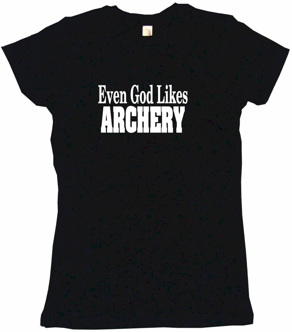 Even God Likes Archery Tee Shirt OR Hoodie Sweat