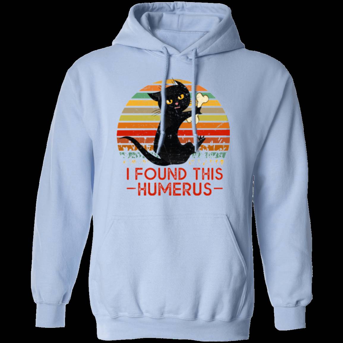 I FOUND THIS HUMERUS LADIES Pullover Hoodie 8 oz