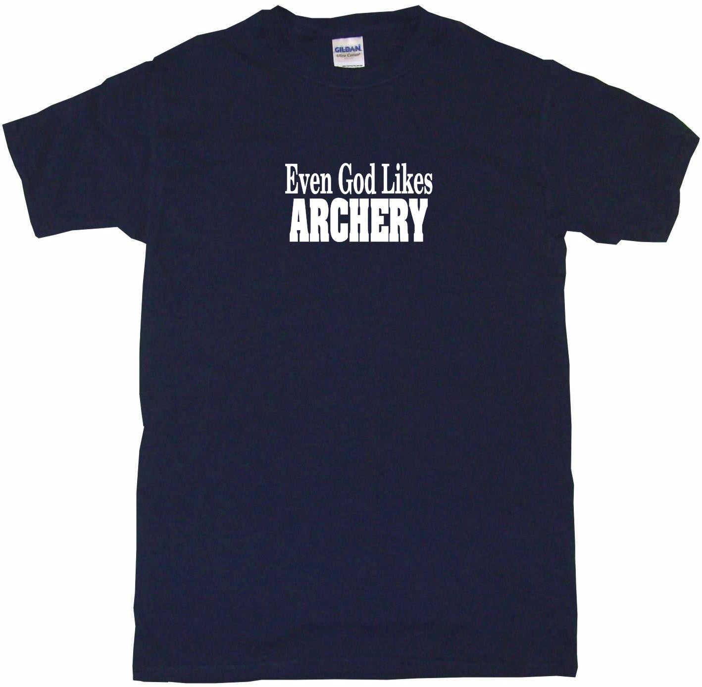 Even God Likes Archery Tee Shirt OR Hoodie Sweat
