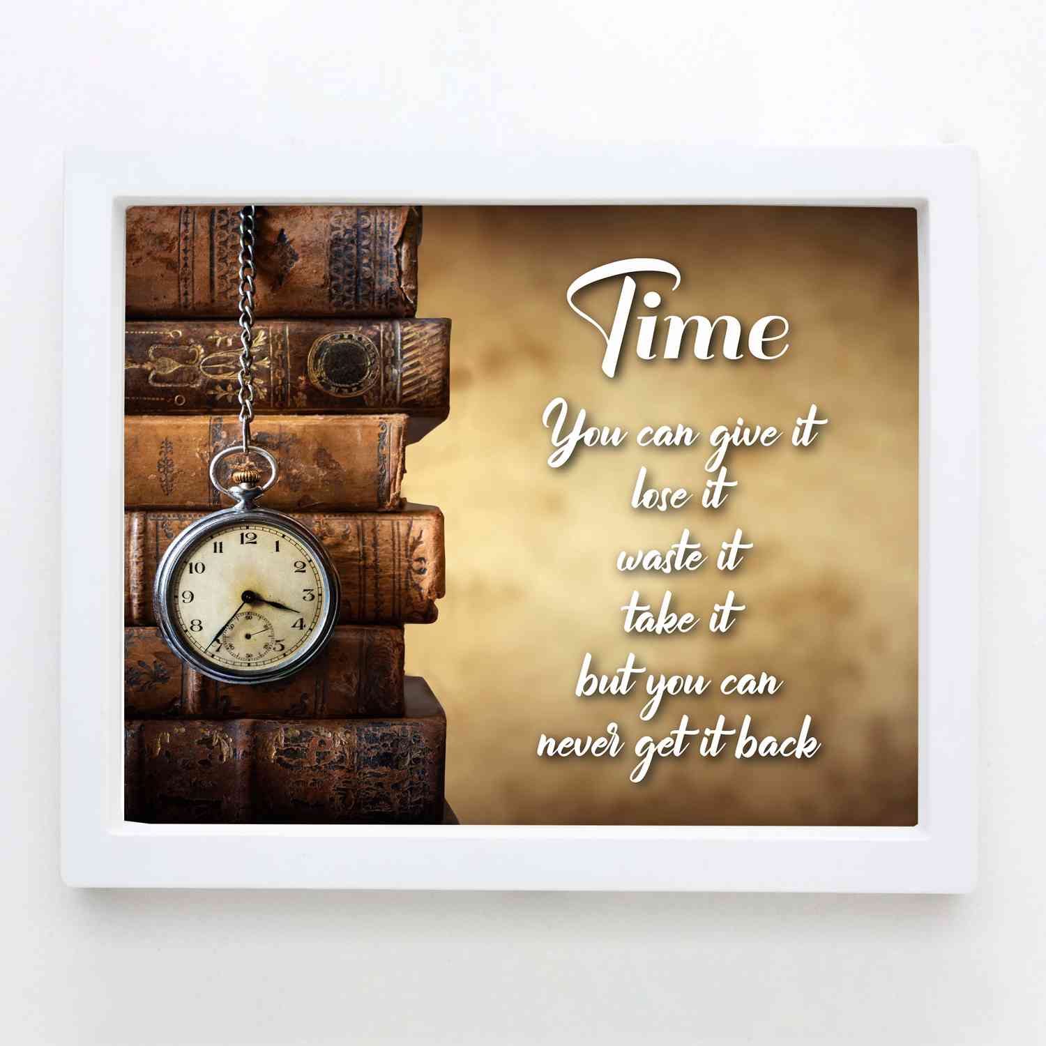Time-You Can Never Get It Back- Inspirational Wall Art Sign - 10 x 8 Vintage Typographic Print with Antique Book Images