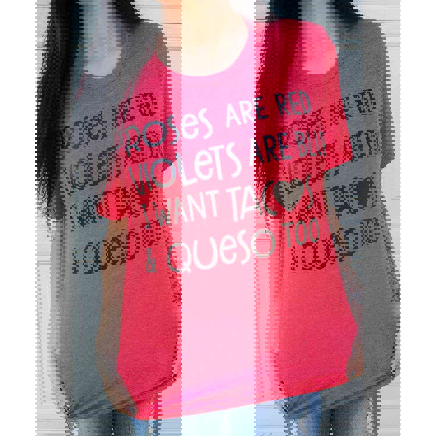 Roses Are Red Violets Are Blue I Want Tacos Tee or Sweatshirt - Unisex Sizing
