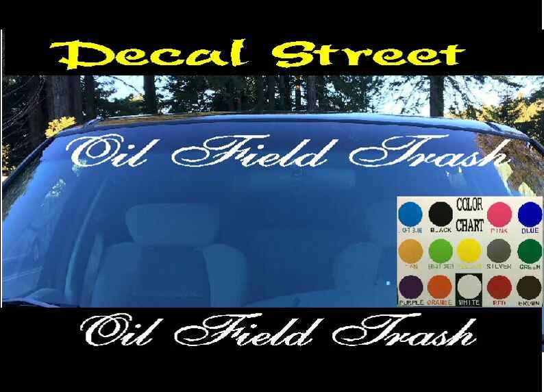 Oil Field Trash Windshield Vinyl Decal Sticker - Funny Honda Euro Drift Visor Banner