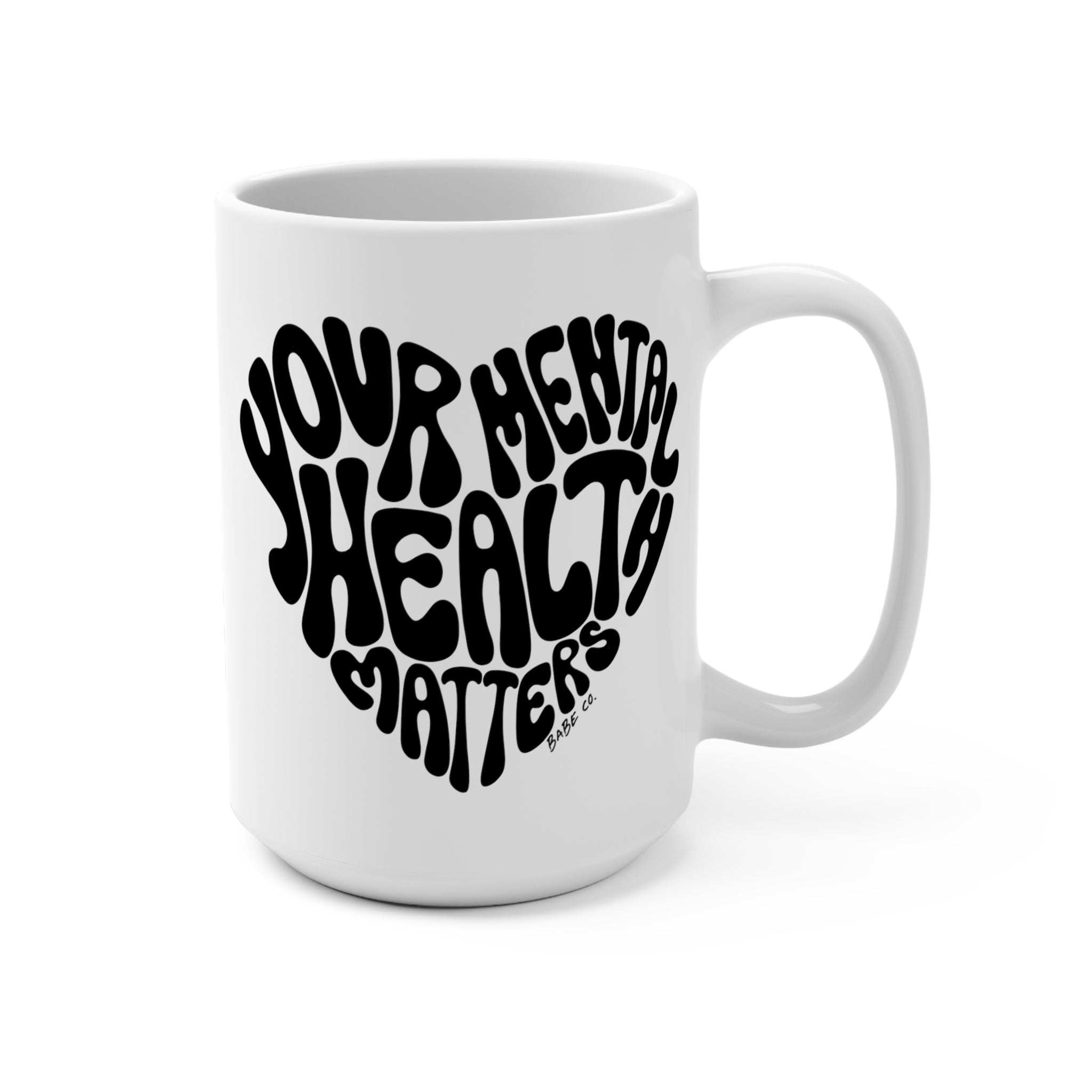 Your Mental Health Matters - 15oz Sublimated Coffee Mug