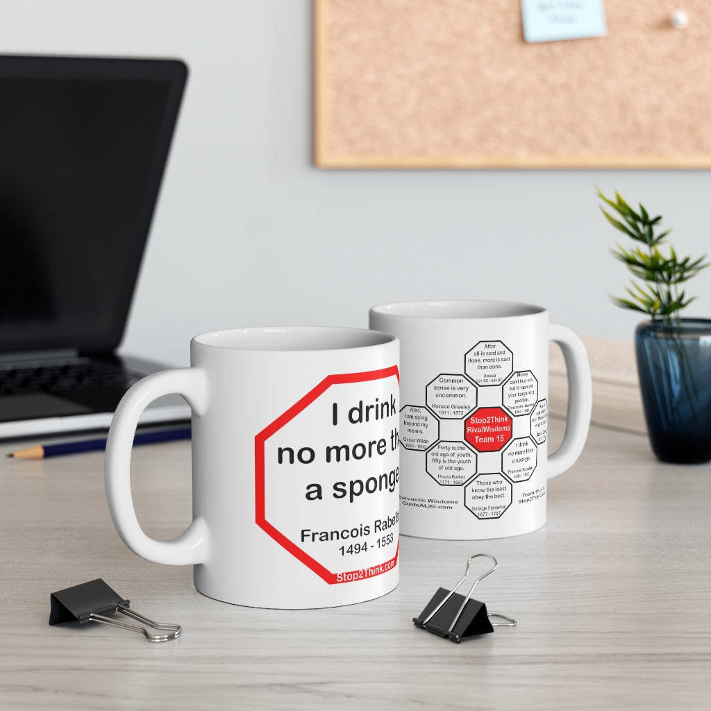 Drink Wisely in MugWisdom - Ceramic 11oz Cup with Francois Rabelais Quote