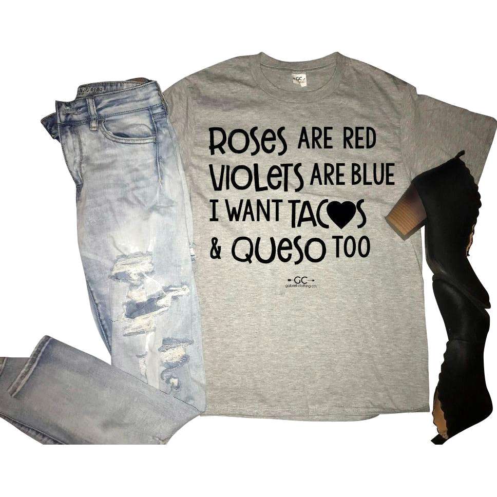 Roses Are Red Violets Are Blue I Want Tacos Tee or Sweatshirt - Unisex Sizing