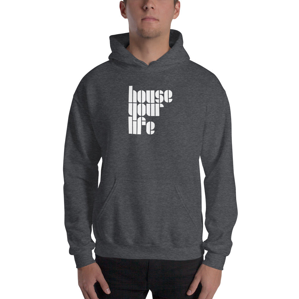 HOUSE YOUR LIFE HOODIE - Unisex Comfortable & Stylish Hoodie