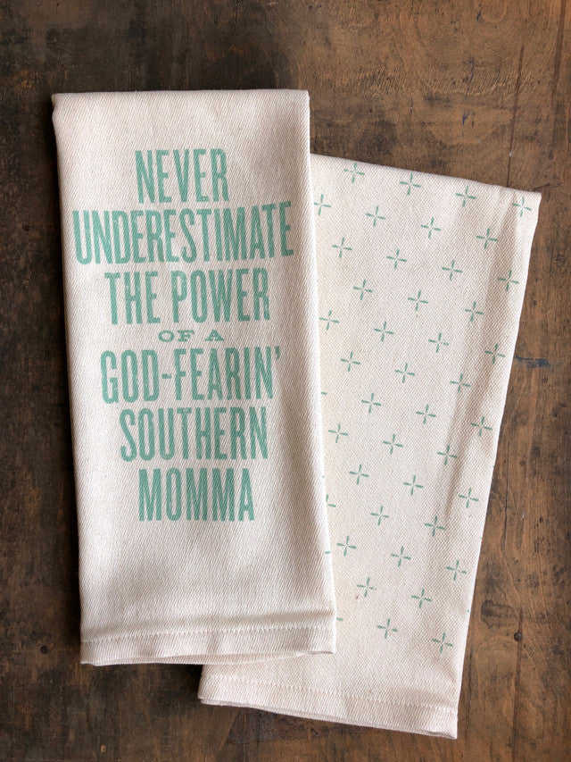 Never Underestimate the Power of a God-Fearin Southern Momma - Kitchen Towel