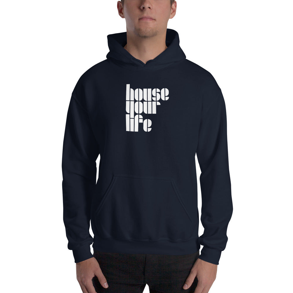 HOUSE YOUR LIFE HOODIE - Unisex Comfortable & Stylish Hoodie