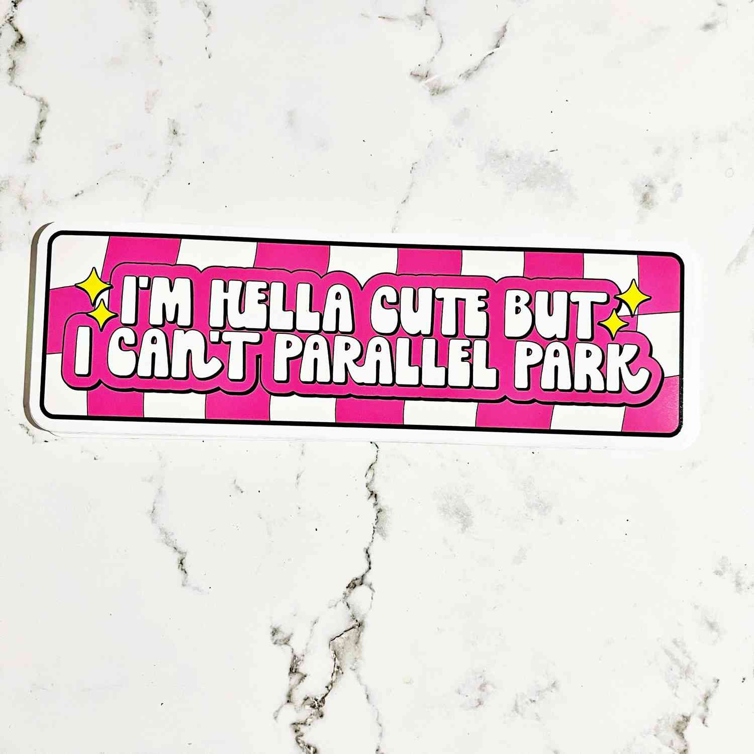 Vinyl Car Decal - Im Hella Cute But I Cant Parallel Park