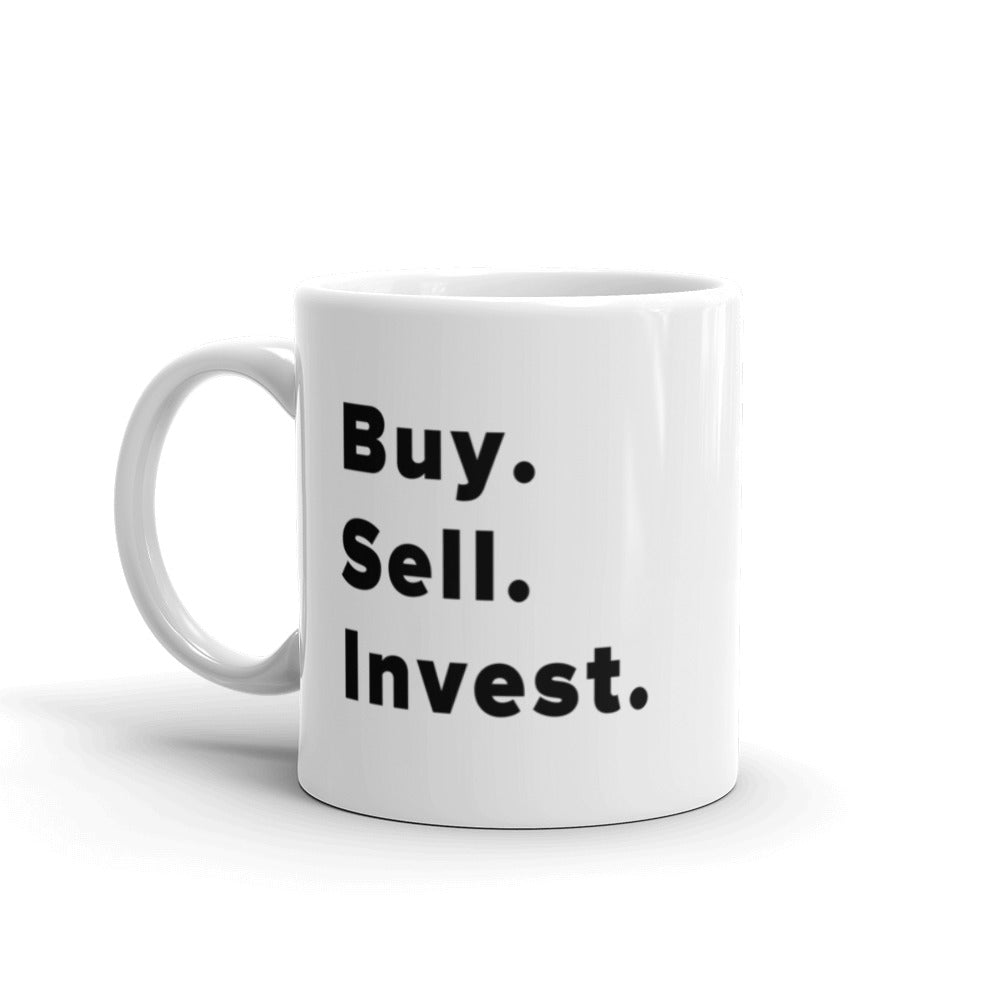 Buy. Sell. Invest. Mug - Best Selling Ceramic Mug
